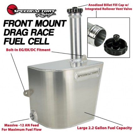 SpeedFactory Racing Front Mount Drag Race Fuel Cell EG DC EK 96-98